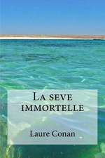 La Seve Immortelle