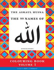 The Asmaul Husna Colouring Book Volume 1