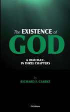 The Existence of God. a Dialogue. in Three Chapters.