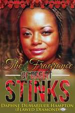 The Fragrance of Deceit Stinks