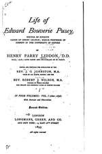 Life of Edward Bouverie Pusey, Doctor of Divinity, Canon of Christ Church