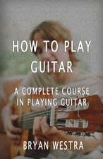 How to Play Guitar