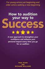 How to Audition Your Way to Success