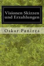 Visionen Skizzen Und Erzahlungen