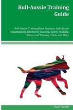 Bull-Aussie Training Guide Bull-Aussie Training Book Features