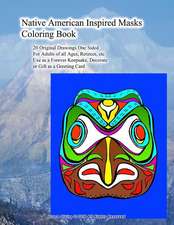 Native American Inspired Masks Coloring Book 20 Original Drawings One Sided for Adults of All Ages, Retirees, Etc Use as a Forever Keepsake, Decorate