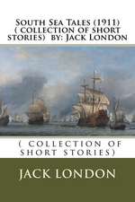 South Sea Tales (1911) ( Collection of Short Stories) by