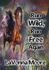 Run Wild, Run Free Again