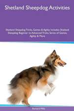 Shetland Sheepdog Activities Shetland Sheepdog Tricks, Games & Agility. Includes