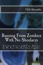 Running from Zombies with No Shoelaces