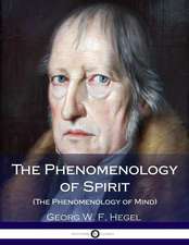 The Phenomenology of Spirit (the Phenomenology of Mind)