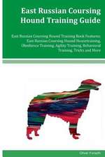 East Russian Coursing Hound Training Guide East Russian Coursing Hound Training Book Features