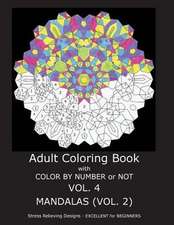 Adult Coloring Book with Color by Number or Not - Mandalas Vol. 2