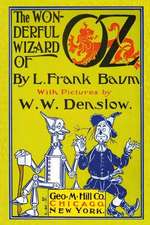 The Wonderful Wizard of Oz with Pictures by W. W. Denslow