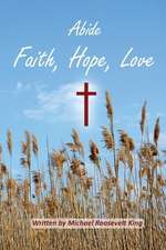 Abide Faith, Hope, Love