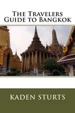 The Travelers Guide to Bangkok