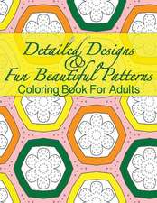 Detailed Designs & Fun Beautiful Patterns Coloring Book for Adults