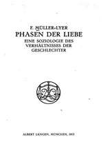 Phasen Der Liebe, Eine Soziologie Des Verhaltnisses Der Geschlechter