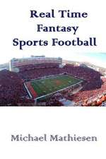 Real Time Fantasy Sports and Football Junkies