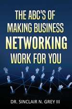 The ABC's of Making Business Networking Work for You