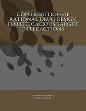 Contribution of Rational Drug Design for Efficacious Target Interactions