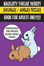 Naughty Swear Words Scrambles / Jumbles Puzzles Book for Adults Only!!!