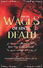 "For The Wages of Sin is Death..."