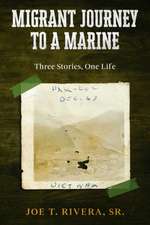 Migrant Journey To A Marine: Three Stories, One Life