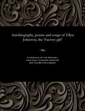 Autobiography, Poems and Songs of Ellen Johnston, the 'Factory Girl'