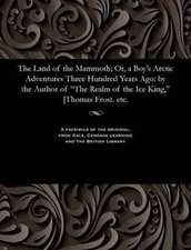 The Land of the Mammoth; Or, a Boy's Arctic Adventures Three Hundred Years Ago