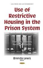 Use of Restrictive Housing in the Prison System: Overview, Concerns, Recommendations