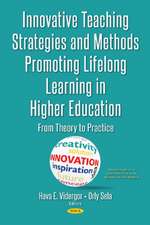 Innovative Teaching Strategies & Methods Promoting Lifelong Learning in Higher Education