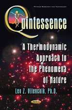 Quintessence: A Thermodynamic Approach to the Phenomena of Nature