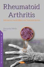 Rheumatoid Arthritis: Risk Factors, Health Effects and Treatment Options