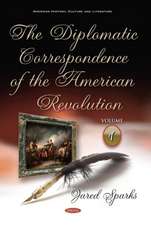 Sparks, J: The Diplomatic Correspondence of the American Rev