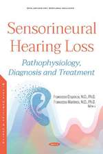 Sensorineural Hearing Loss: Pathophysiology, Diagnosis and Treatment