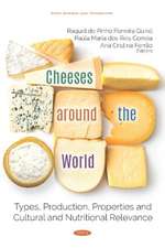 Cheeses around the World: Types, Production, Properties and Cultural and Nutritional Relevance