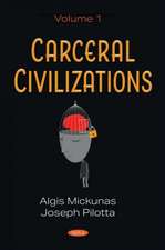 Mickunas, A: Carceral Civilizations. Volume 1