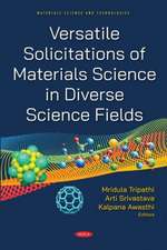 Versatile Solicitations of Materials Science in Diverse Scie