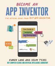 Become an App Inventor: The Official Guide from Mit App Inventor