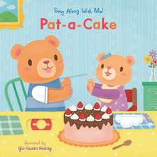 Pat-A-Cake: Sing Along with Me!