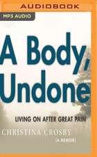 A Body, Undone