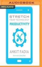 Stretch Your Technology Productivity