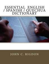 Essential English / Spanish / Quechua Dictionary