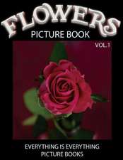 Flowers Picture Book Vol.1 (Everything Is Everything Picture Books)