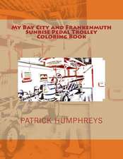 My Bay City and Frankenmuth Sunrise Pedal Trolley Coloring Book