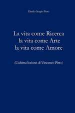 La Vita Come Ricerca La Vita Come Arte La Vita Come Amore