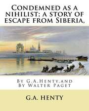 Condemned as a Nihilist; A Story of Escape from Siberia, by G.A.Henty,