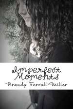 Imperfect Moments