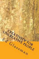 Creativity for Uncreative People